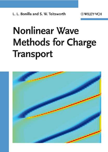 Nonlinear Wave Methods for Charge Transport (Bonilla Luis L.). 