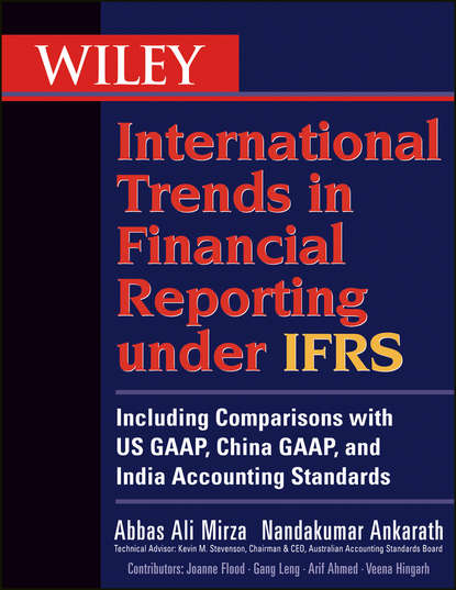 Wiley International Trends in Financial Reporting under IFRS. Including Comparisons with US GAAP, China GAAP, and India Accounting Standards - Mirza Abbas A.