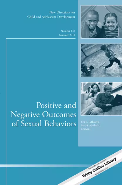 Обложка книги Positive and Negative Outcomes of Sexual Behaviors. New Directions for Child and Adolescent Development, Number 144, Vasilenko Sara A.