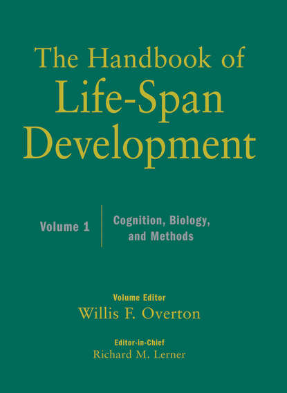 The Handbook of Life-Span Development, Cognition, Biology, and Methods (Overton Willis F.). 