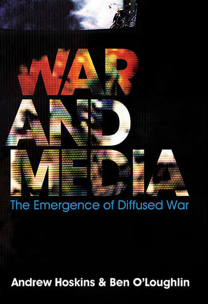 War and Media (O'Loughlin Ben). 