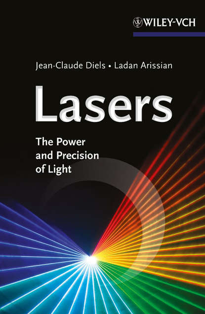 Lasers. The Power and Precision of Light (Arissian Ladan). 