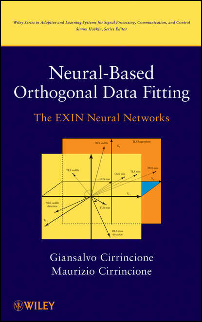 Cirrincione Giansalvo - Neural-Based Orthogonal Data Fitting. The EXIN Neural Networks