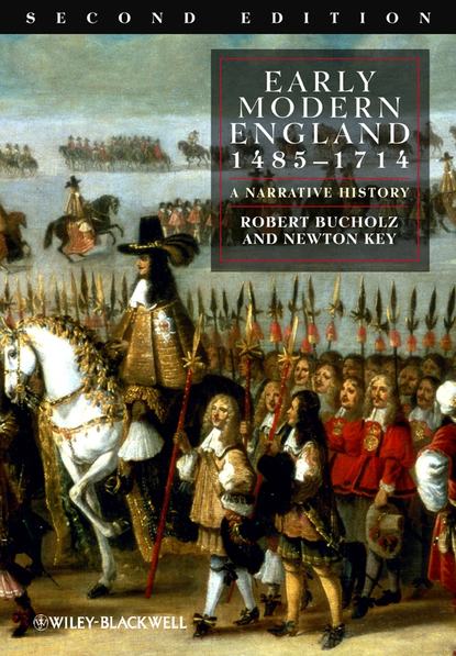 Early Modern England 1485-1714. A Narrative History (Bucholz Robert). 