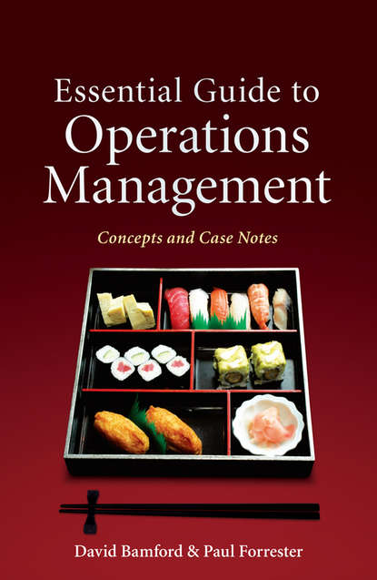 Essential Guide to Operations Management. Concepts and Case Notes - Forrester Paul