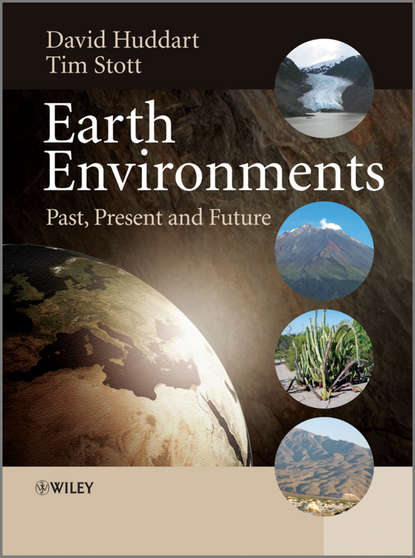 Earth Environments. Past, Present and Future (Huddart David). 