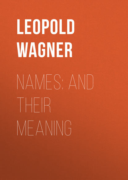 Names: and Their Meaning - Leopold Wagner