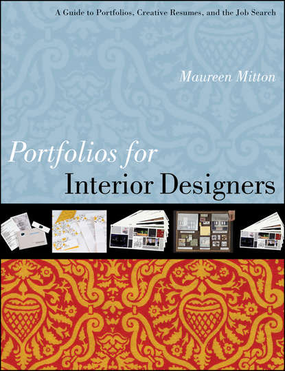 Portfolios for Interior Designers. A Guide to Portfolios, Creative Resumes, and the Job Search - Maureen  Mitton