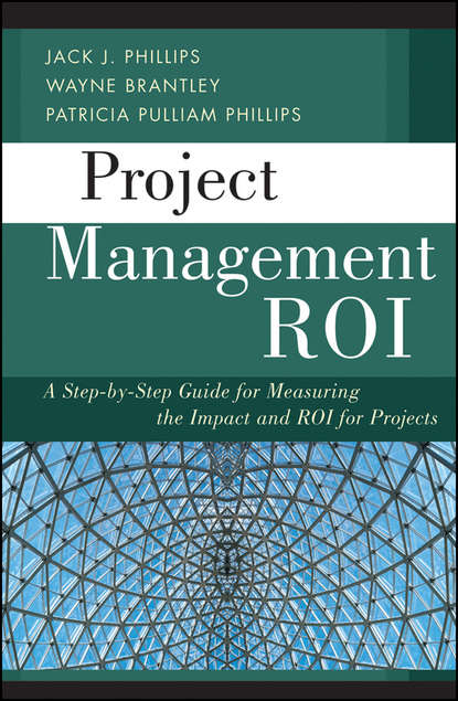 

Project Management ROI. A Step-by-Step Guide for Measuring the Impact and ROI for Projects