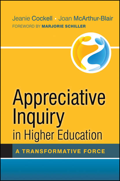 

Appreciative Inquiry in Higher Education. A Transformative Force