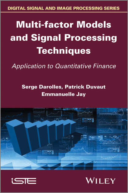 Multi-factor Models and Signal Processing Techniques (Patrick Duvaut). 