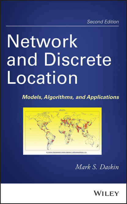 Network and Discrete Location. Models, Algorithms, and Applications - Mark Daskin S.