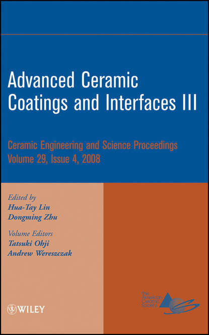 Группа авторов - Advanced Ceramic Coatings and Interfaces III