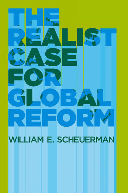 The Realist Case for Global Reform - William Scheuerman E.