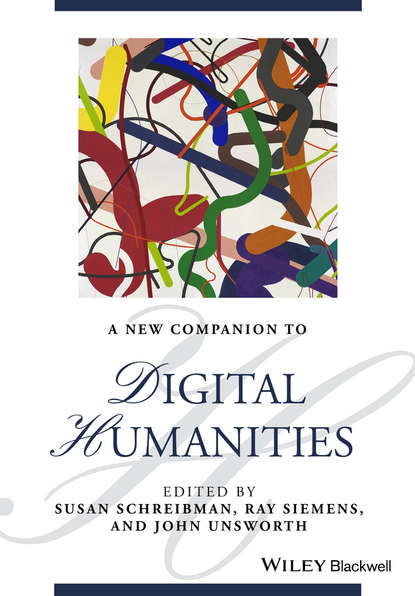 Susan  Schreibman - A New Companion to Digital Humanities