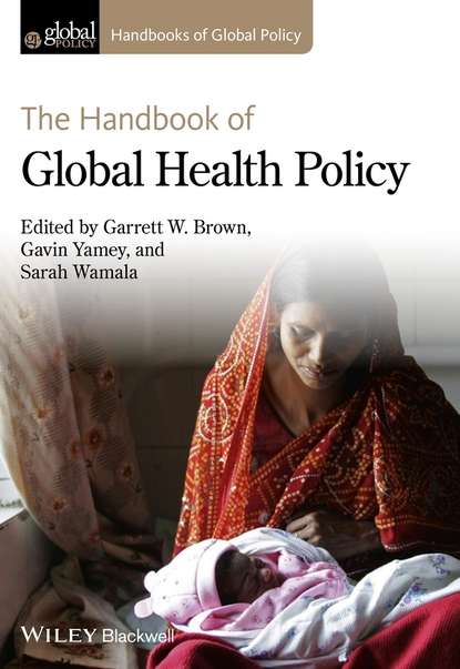 Группа авторов - The Handbook of Global Health Policy