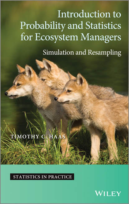 Timothy C. Haas - Introduction to Probability and Statistics for Ecosystem Managers