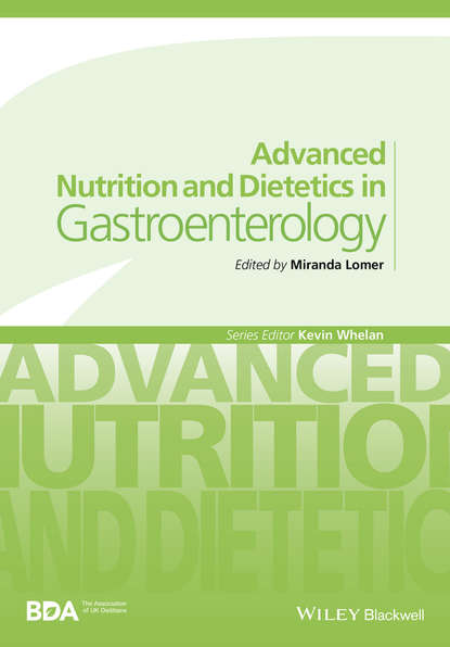 Advanced Nutrition and Dietetics in Gastroenterology - Группа авторов