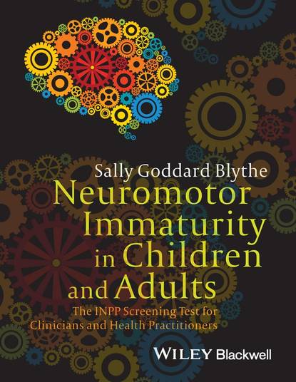 Neuromotor Immaturity in Children and Adults - Sally Goddard Blythe