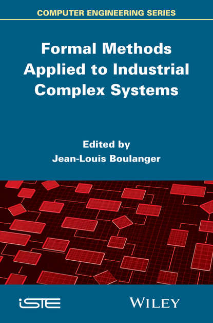 Formal Methods Applied to Industrial Complex Systems - Группа авторов