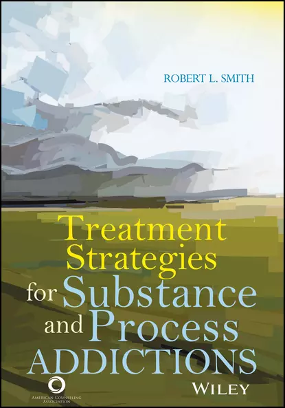 Обложка книги Treatment Strategies for Substance Abuse and Process Addictions, Robert L. Smith