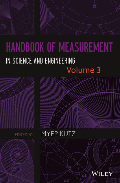 Handbook of Measurement in Science and Engineering, Volume 3 - Группа авторов