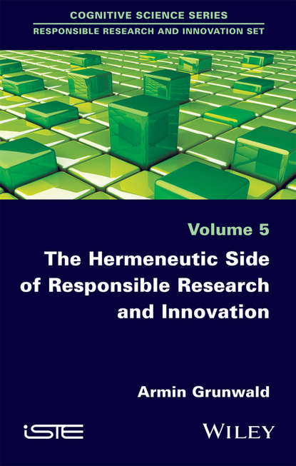 The Hermeneutic Side of Responsible Research and Innovation (Armin Grunwald). 