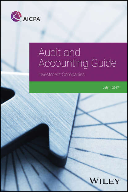 Audit and Accounting Guide: Investment Companies, 2017 - AICPA