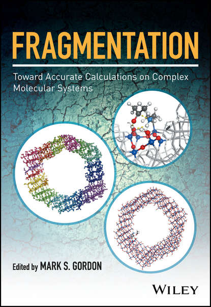Группа авторов - Fragmentation: Toward Accurate Calculations on Complex Molecular Systems