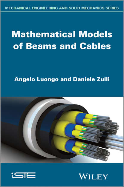 Mathematical Models of Beams and Cables - Angelo Luongo