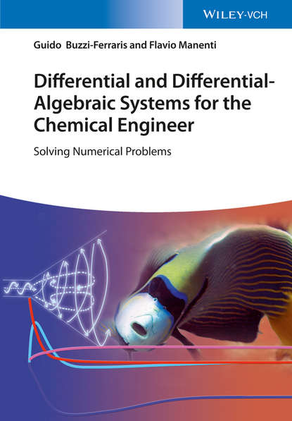 Guido Buzzi-Ferraris - Differential and Differential-Algebraic Systems for the Chemical Engineer