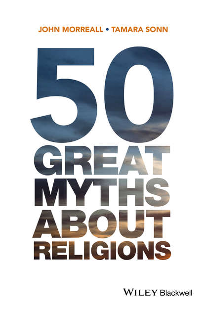 50 Great Myths About Religions (John Morreall). 