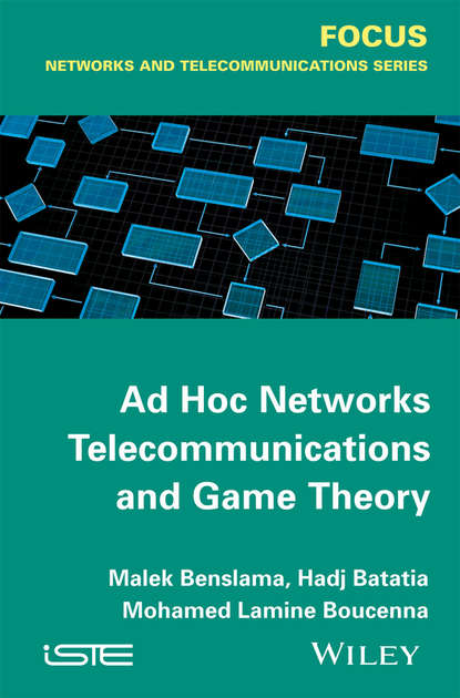 Malek  Benslama - Ad Hoc Networks Telecommunications and Game Theory