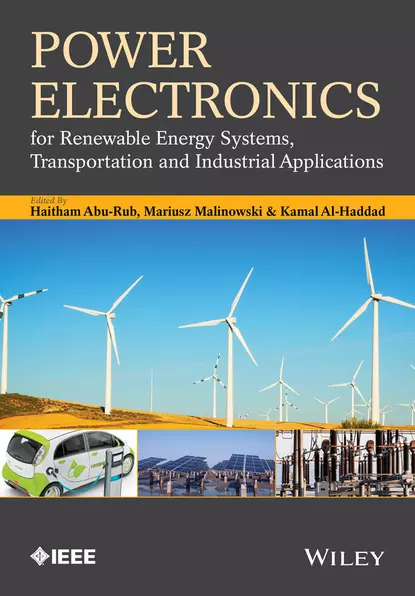 Обложка книги Power Electronics for Renewable Energy Systems, Transportation and Industrial Applications, Mariusz Malinowski