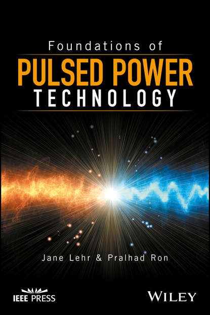 Jane Lehr - Foundations of Pulsed Power Technology
