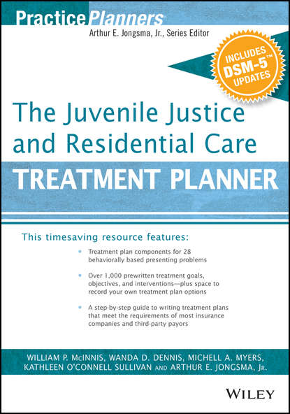 The Juvenile Justice and Residential Care Treatment Planner, with DSM 5 Updates - Группа авторов
