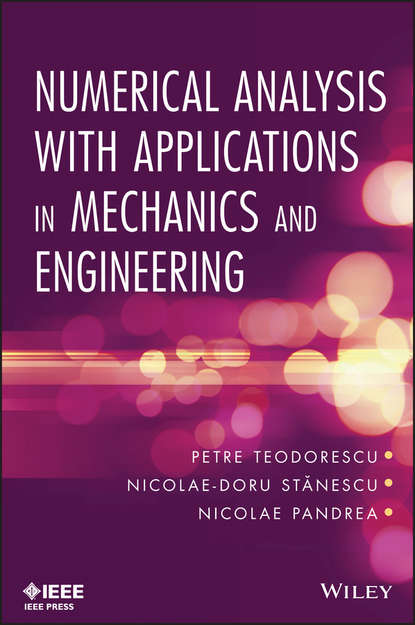 Numerical Analysis with Applications in Mechanics and Engineering - Nicolae-Doru  Stanescu
