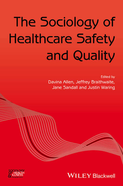 Группа авторов - The Sociology of Healthcare Safety and Quality