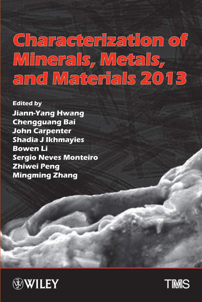 

Characterization of Minerals, Metals, and Materials 2013