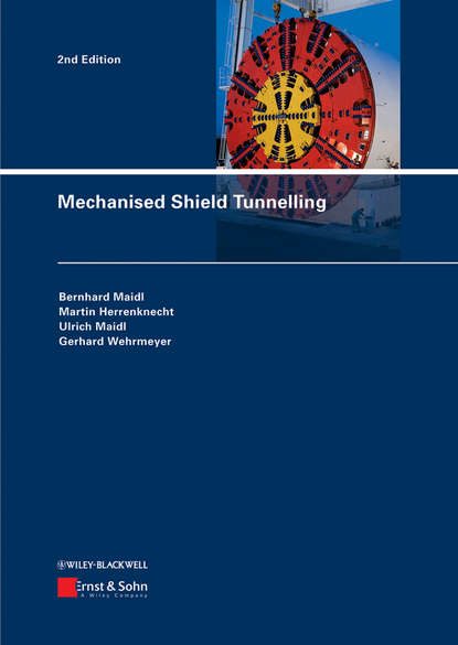 Bernhard Maidl - Mechanised Shield Tunnelling