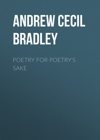 Poetry for Poetry's Sake - Andrew Cecil Bradley