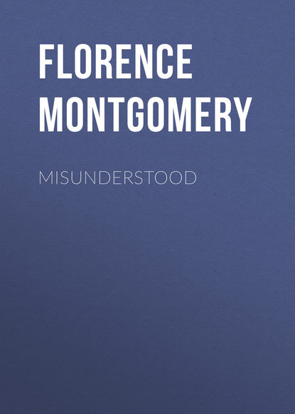 Misunderstood (Florence Montgomery). 