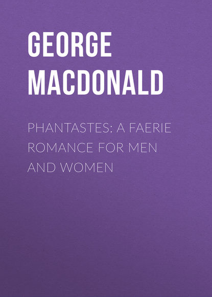 Phantastes: A Faerie Romance for Men and Women - George MacDonald