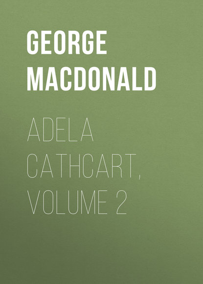 George MacDonald — Adela Cathcart, Volume 2