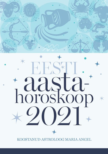 Maria Angel - Eesti aastahoroskoop 2021