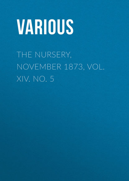 Various — The Nursery, November 1873, Vol. XIV. No. 5