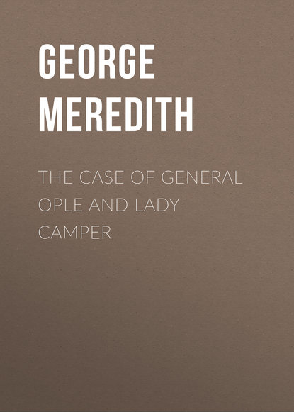 The Case of General Ople and Lady Camper (George Meredith). 