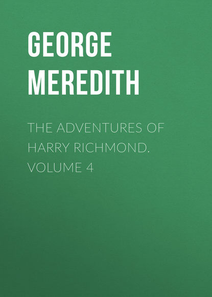 The Adventures of Harry Richmond. Volume 4 (George Meredith). 