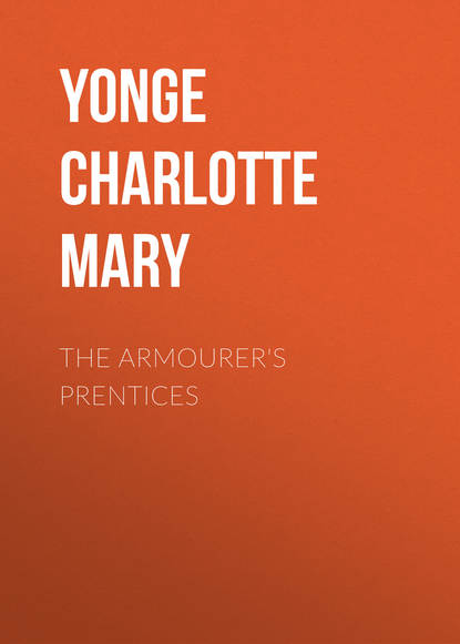 The Armourer's Prentices (Yonge Charlotte Mary). 