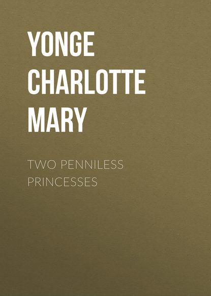 Two Penniless Princesses - Yonge Charlotte Mary